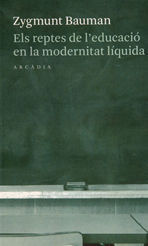 ELS REPTES DE L'EDUCACIÓ EN LA MODERNITAT LÍQUIDA