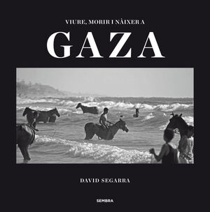 VIURE, MORIR I NÀIXER A GAZA