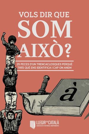 VOLS DIR QUE SOM AIXÒ?