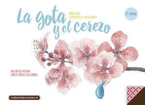 LA GOTA Y EL CEREZO -2A EDICION-