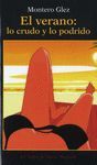 VERANO LO CRUDO Y LO PODRIDO