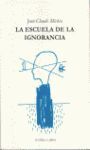 LA ESCUELA DE LA IGNORANCIA