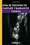 GUÍA DE DESCENSO DE CAÑONES Y BARRANCOS - CATALUÑA
