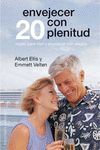ENVEJECER CON PLENITUD- 20 REGLAS PARA VIVIR Y ENVEJECER CON ALEGRÍA.