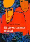 DARRER XAMAN TXUKTXI, EL