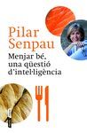 MENJAR BE: UNA QUESTIO D'INTEL·LIGENCIA