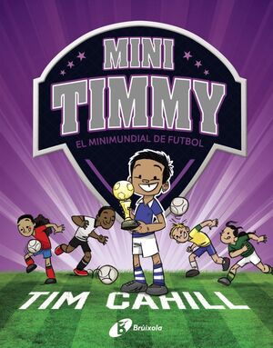 MINI TIMMY - EL MINIMUNDIAL DE FUTBOL