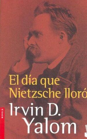 EL DÍA QUE NIETZSCHE LLORÓ